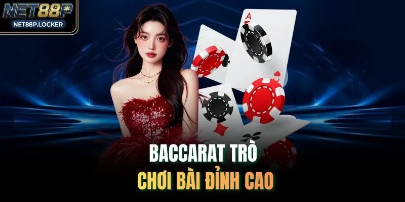 Baccarat trò chơi bài đỉnh cao
