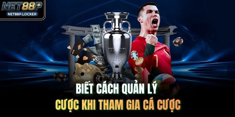 Biết cách quản lý cược khi tham gia cá cược