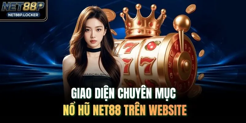 Giao diện chuyên mục nổ hũ NET88 trên website