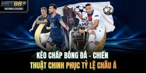 Kèo Chấp Bóng Đá - Chiến Thuật Chinh Phục Tỷ Lệ Châu Á
