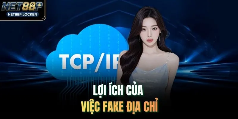 Lợi ích của việc fake địa chỉ