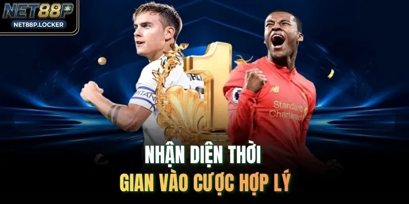 Nhận diện thời gian vào cược hợp lý