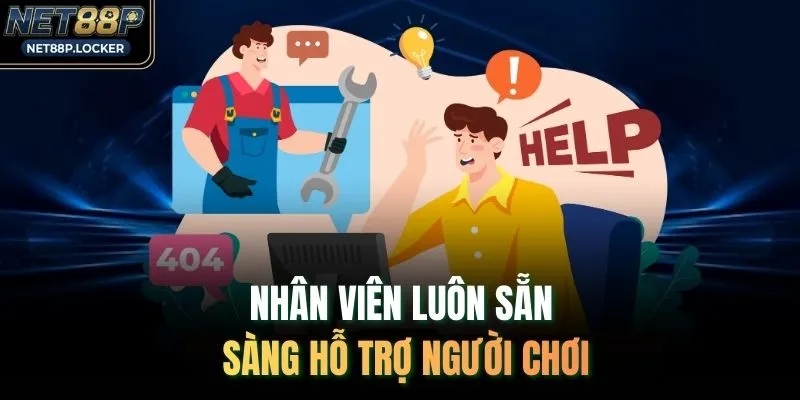 Nhân viên luôn sẵn sàng hỗ trợ người chơi