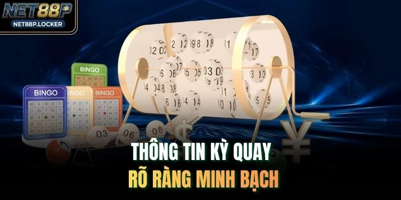 Thông tin kỳ quay rõ ràng minh bạch