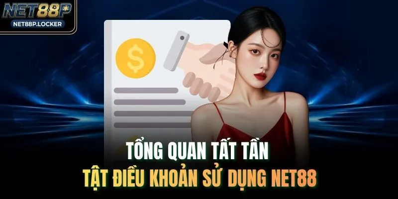 Tổng quan tất tần tật điều khoản sử dụng NET88